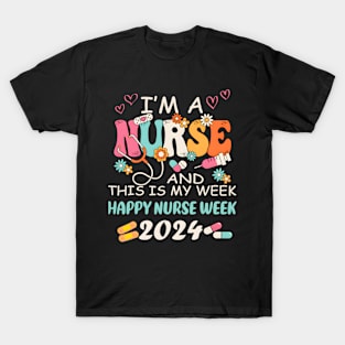 I'M A Nurse And This Is My Week HapNurse Week 2024 T-Shirt